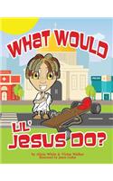 What Would Lil' Jesus Do?