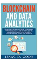 Blockchain Technology And Data Analytics. Digital Economy Financial Framework With Practical Data Analysis And Statistical Guide to Transform And Evolve Any Business