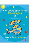 A Dot Markers & Paint Daubers Kids Activity Book Transportation Dots