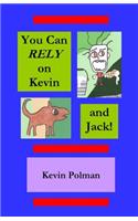 You Can Rely on Kevin and Jack!