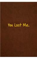 You Lost Me.