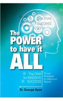 Power To Have It All: The DNA for Massive Success(English)