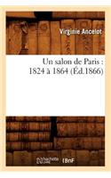 Un Salon de Paris: 1824 À 1864 (Éd.1866): (Arts)