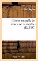 Histoire Naturelle Des Insectes Et Des Reptiles