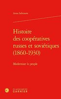 Histoire Des Cooperatives Russes Et Sovietiques (1860-1930)