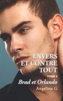 Envers et contre tout - Brad et Orlando: Roman Gay