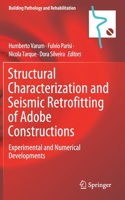 Structural Characterization and Seismic Retrofitting of Adobe Constructions