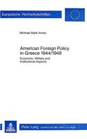 American Foreign Policy in Greece, 1944-1949