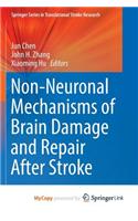 Non-Neuronal Mechanisms of Brain Damage and Repair After Stroke