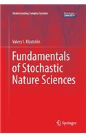 Fundamentals of Stochastic Nature Sciences