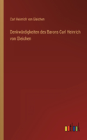 Denkwürdigkeiten des Barons Carl Heinrich von Gleichen