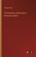 The Preparation and Mounting of Microscopic Objects