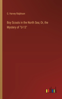 Boy Scouts in the North Sea; Or, the Mystery of 