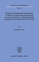 Umgekehrte Wandelschuldverschreibungen ALS Mittel Zur Finanzierung Und Sanierung Von in Der Rechtsform Der Aktiengesellschaft Organisierten Unternehmen Der Realwirtschaft