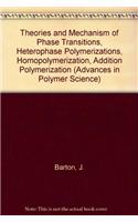 Theories and Mechanism of Phase Transitions, Heterophase Polymerizations, Homopolymerization, Addition Polymerization