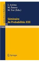 Seminaire de Probabilites XXX