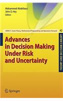 Advances in Decision Making Under Risk and Uncertainty