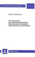 Die einkommen- und koerperschaftsteuerliche Behandlung boersennotierter Aktienoptionen aus Kaeufersicht