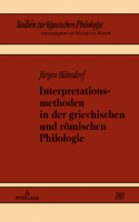 Interpretationsmethoden in der griechischen und roemischen Philologie