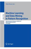 Machine Learning and Data Mining in Pattern Recognition: 8th International Conference, MLDM 2012, Berlin, Germany, July 13-20, 2012, Proceedings