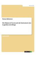 Balanced Scorecard als Instrument des Logistikcontrollings