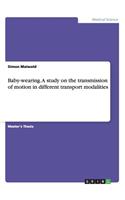 Baby-wearing. A study on the transmission of motion in different transport modalities