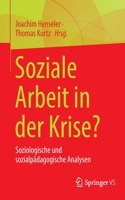 Soziale Arbeit in Der Krise?