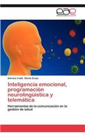 Inteligencia Emocional, Programacion Neurolinguistica y Telematica