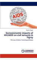 Socioeconomic Impacts of HIV/AIDS on Civil Servants in Tigray