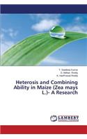 Heterosis and Combining Ability in Maize (Zea Mays L.)- A Research