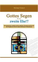 Gottes Segen für die zweite Ehe!?