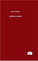 Luthers Leben