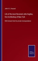 Life of the most Reverend John Hughes, first Archbishop of New York