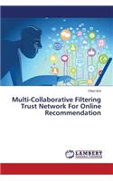 Multi-Collaborative Filtering Trust Network For Online Recommendation