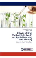 Effects of Khat (Catha Edulis Forsk) on Spatial Learning and Memory