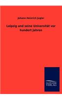 Leipzig und seine Universität vor hundert Jahren: (German)
