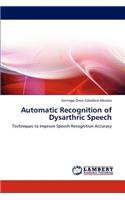 Automatic Recognition of Dysarthric Speech