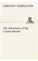 The Adventures of My Cousin Smooth: (English)