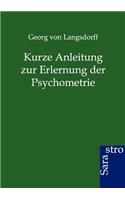 Kurze Anleitung zur Erlernung der Psychometrie