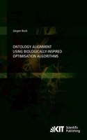 Ontology Alignment using Biologically-inspired Optimisation Algorithms