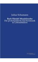 Bach Händel Mendelssohn
