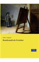 Rembrandt als Erzieher