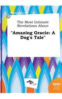 The Most Intimate Revelations about Amazing Gracie