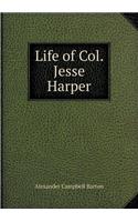 Life of Col. Jesse Harper