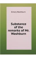 Substance of the remarks of Mr. Washburn
