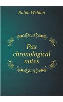 Pax chronological notes