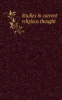 STUDIES IN CURRENT RELIGIOUS THOUGHT