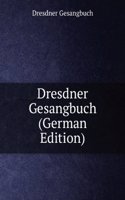 Dresdner Gesangbuch (German Edition)