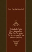 Historisch: Nebst Einer Abhandlung Uber Den Verfasser Der Apostelgeschichte (German Edition)