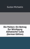 Die Paliken: Ein Beitrag Zur Wurdigung Altitalischer Culte (German Edition)